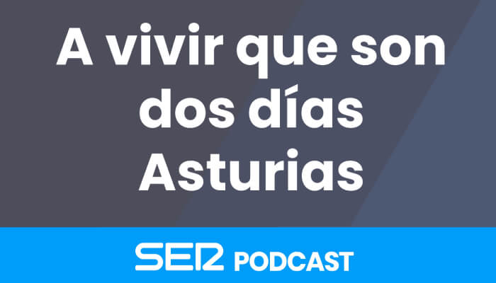 A vivir que son dos días - Cadena SER Gijón